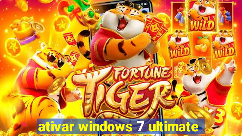 ativar windows 7 ultimate